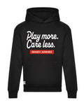 Play More. Care Less. Hoodie